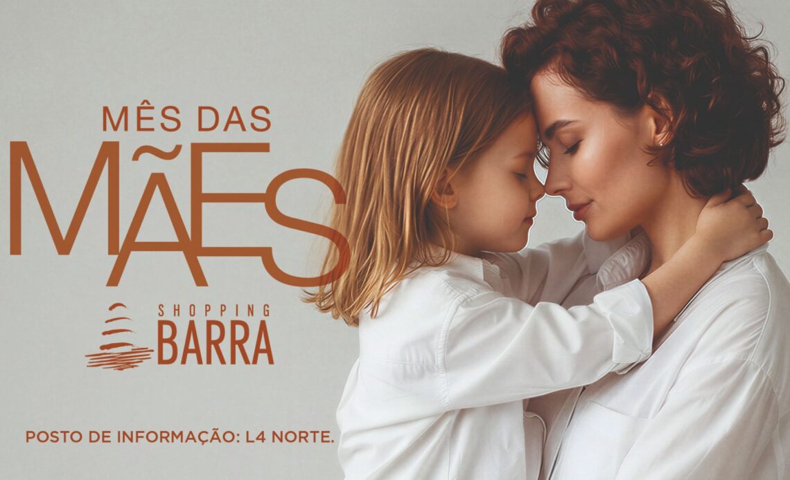 Amor e solidariedade marcam o Mês das Mães do Shopping Barra 1 maes barra